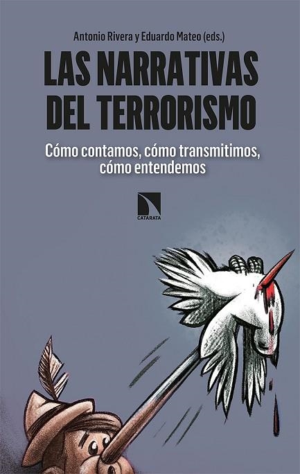 LAS NARRATIVAS DEL TERRORISMO | 9788490979716 | RIVERA, ANTONIO/MATEO, EDUARDO | Llibreria L'Odissea - Libreria Online de Vilafranca del Penedès - Comprar libros