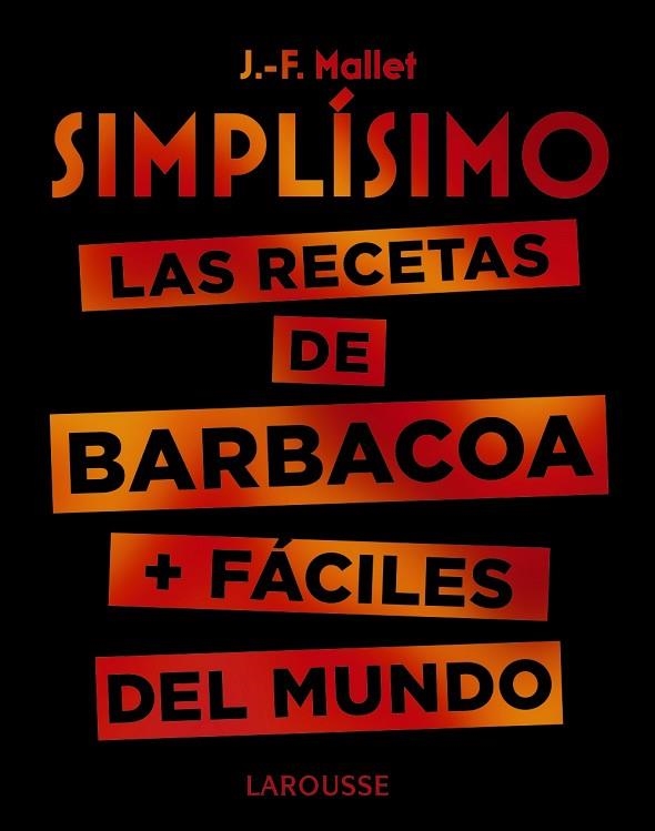 SIMPLÍSIMO LAS RECETAS DE BARBACOA + FÁCILES DEL MUNDO | 9788417720094 | MALLET, JEAN-FRANÇOIS | Llibreria Online de Vilafranca del Penedès | Comprar llibres en català