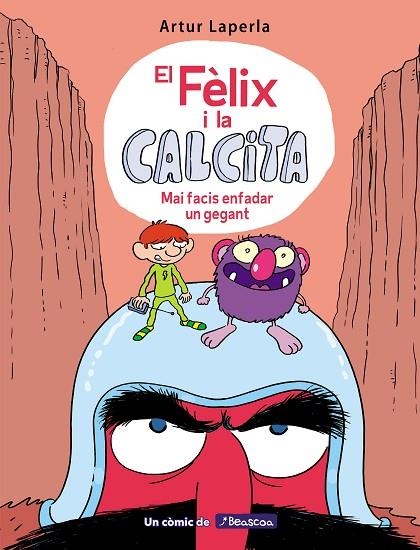 MAI FACIS ENFADAR UN GEGANT ( EL FÈLIX I LA CALCITA 2 ) | 9788448855024 | LAPERLA, ARTUR | Llibreria Online de Vilafranca del Penedès | Comprar llibres en català