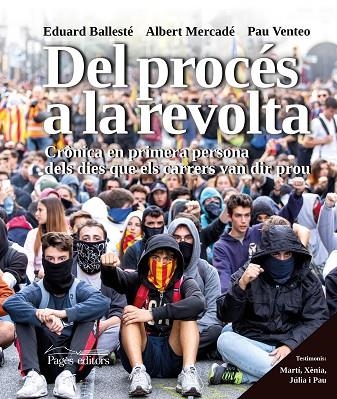 DEL PROCÉS A LA REVOLTA | 9788413031903 | BALLESTÉ ISERN, EDUARD/MERCADÉ MASSÓ, ALBERT/VENTEO COLL, PAU | Llibreria Online de Vilafranca del Penedès | Comprar llibres en català