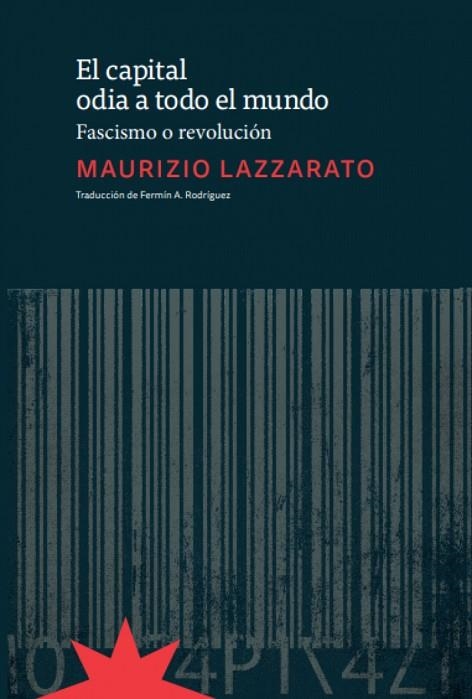 EL CAPITAL ODIA A TODO EL MUNDO | 9789877121872 | LAZZARATO, MAURIZIO | Llibreria Online de Vilafranca del Penedès | Comprar llibres en català