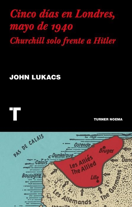 CINCO DÍAS EN LONDRES MAYO DE 1940 | 9788417866624 | LUKACS, JOHN | Llibreria Online de Vilafranca del Penedès | Comprar llibres en català