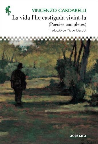 LA VIDA L'HE CASTIGADA VIVINT-LA | 9788416948505 | CARDARELLI, VINZENZO | Llibreria Online de Vilafranca del Penedès | Comprar llibres en català