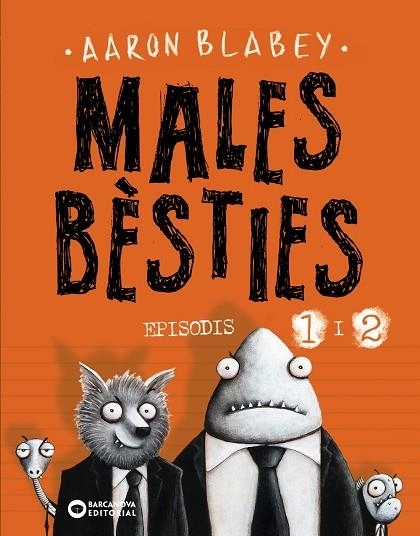 MALES BÈSTIES. EPISODIS 1 I 2 | 9788448950552 | BLABEY, AARON | Llibreria Online de Vilafranca del Penedès | Comprar llibres en català