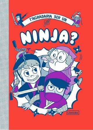 T'AGRADARIA SER UN NINJA? | 9788412087772 | VINCENT, BRUNO/AKIYAMA, TAKAYO | Llibreria Online de Vilafranca del Penedès | Comprar llibres en català