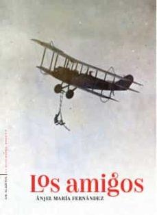 LOS AMIGOS | 9788412120219 | FERNÁNDEZ PASCUAL, ÁNJEL MARÍA | Llibreria Online de Vilafranca del Penedès | Comprar llibres en català