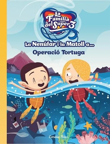 LA NENÚFAR I LA MATOLL A OPERACIÓ TORTUGA | 9788418134234 | HAUSMANN, GERARD/CRISTINA JIMÉNEZ | Llibreria Online de Vilafranca del Penedès | Comprar llibres en català