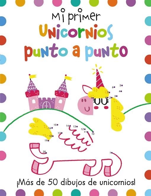 MI PRIMER UNICORNIOS PUNTO A PUNTO | 9788417586546 | POTTER, JOE/GOLDING, ELIZABETH | Llibreria Online de Vilafranca del Penedès | Comprar llibres en català