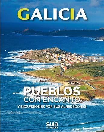 GALICIA PUEBLOS CON ENCANTO Y EXCURSIONES POR SUS ALREDEDORES | 9788482167152 | RIAL COMESAÑA, ANXO | Llibreria Online de Vilafranca del Penedès | Comprar llibres en català