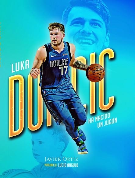 LUKA DONCIC HA NACIDO UN JUGÓN | 9788415448495 | ORTIZ LÓPEZ, JAVIER | Llibreria Online de Vilafranca del Penedès | Comprar llibres en català