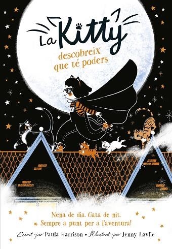 LA KITTY DESCOBREIX QUE TÉ PODERS (=^LA KITTY^=) | 9788420450988 | HARRISON, PAULA | Llibreria Online de Vilafranca del Penedès | Comprar llibres en català