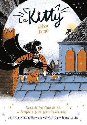 LA KITTY SALVA LA NIT (=^LA KITTY^=) | 9788420451053 | HARRISON, PAULA | Llibreria Online de Vilafranca del Penedès | Comprar llibres en català