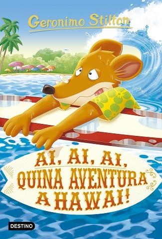 AI AI AI QUINA AVENTURA A HAWAII! | 9788418134364 | STILTON, GERONIMO | Llibreria Online de Vilafranca del Penedès | Comprar llibres en català