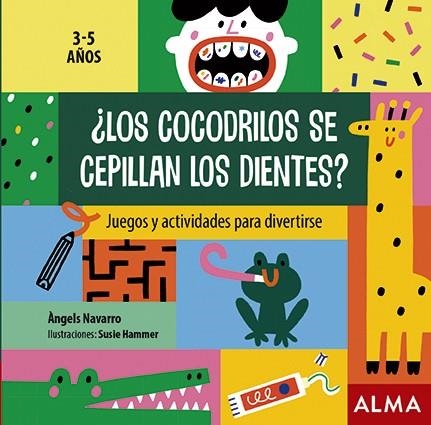 ¿LOS COCODRILOS SE CEPILLAN LOS DIENTES? | 9788418008283 | NAVARRO, ÀNGELS | Llibreria Online de Vilafranca del Penedès | Comprar llibres en català