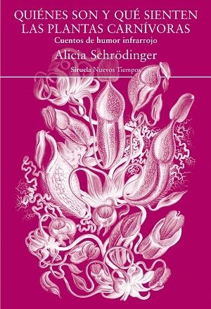 QUIÉNES SON Y QUÉ SIENTEN LAS PLANTAS CARNÍVORAS | 9788418245534 | SCHRÖDINGER, ALICIA | Llibreria Online de Vilafranca del Penedès | Comprar llibres en català