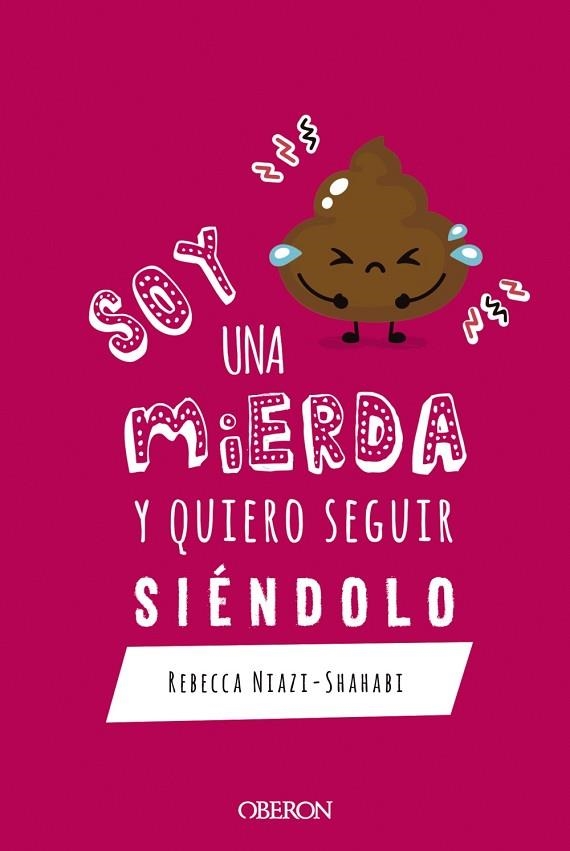 SOY UNA MIERDA Y QUIERO SEGUIR SIÉNDOLO | 9788441542600 | NIAZI-SHAHABI, REBECCA | Llibreria Online de Vilafranca del Penedès | Comprar llibres en català