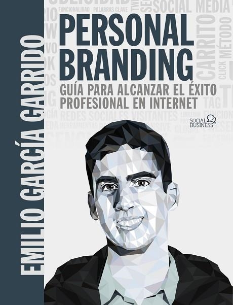 PERSONAL BRANDING. GUÍA PARA ALCANZAR EL ÉXITO PROFESIONAL EN INTERNET | 9788441542730 | GARCÍA GARRIDO, EMILIO | Llibreria Online de Vilafranca del Penedès | Comprar llibres en català