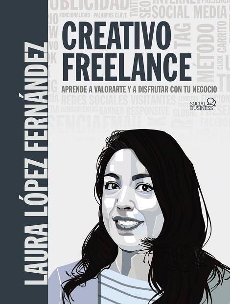 CREATIVO FREELANCE. APRENDE A VALORARTE Y A DISFRUTAR CON TU NEGOCIO | 9788441542228 | LÓPEZ FERNÁNDEZ, LAURA | Llibreria Online de Vilafranca del Penedès | Comprar llibres en català