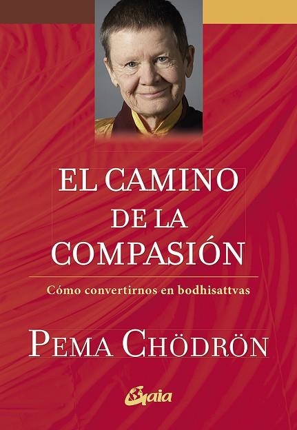 EL CAMINO DE LA COMPASIÓN | 9788484458388 | CHÖDRÖN, PEMA | Llibreria Online de Vilafranca del Penedès | Comprar llibres en català