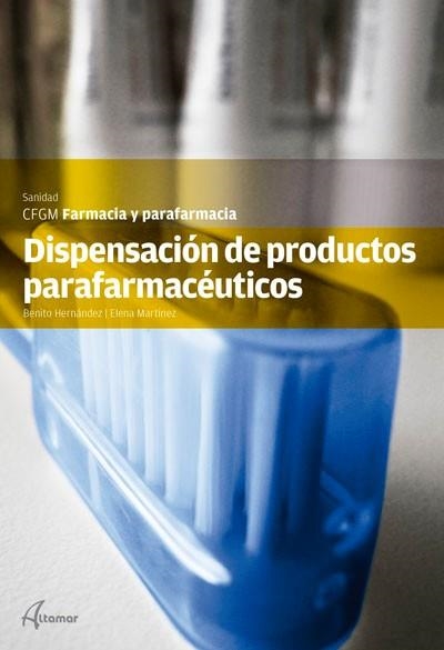 DISPENSACIÓN DE PRODUCTOS PARAFARMACÉUTICOS | 9788415309451 | B. HERNÁNDEZ, E. MARTÍNEZ | Llibreria Online de Vilafranca del Penedès | Comprar llibres en català