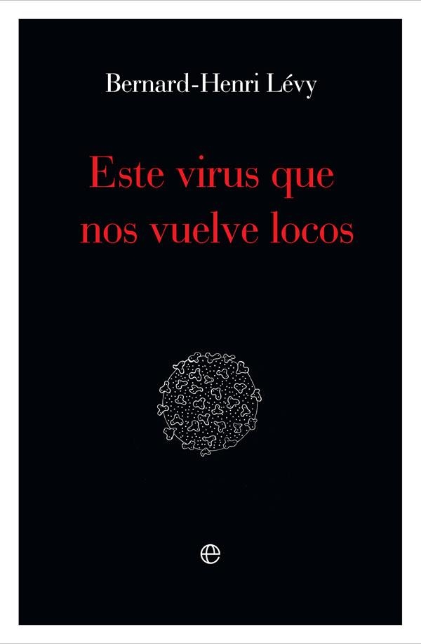 ESTE VIRUS QUE NOS VUELVE LOCOS | 9788491648871 | LÉVY, BERNARD-HENRI | Llibreria Online de Vilafranca del Penedès | Comprar llibres en català