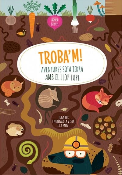 TROBA'M! AVENTURES SOTA TERRA AMB EL LLOP (VVKIDS) | 9788468271057 | BARUZZI, AGNESE | Llibreria L'Odissea - Libreria Online de Vilafranca del Penedès - Comprar libros