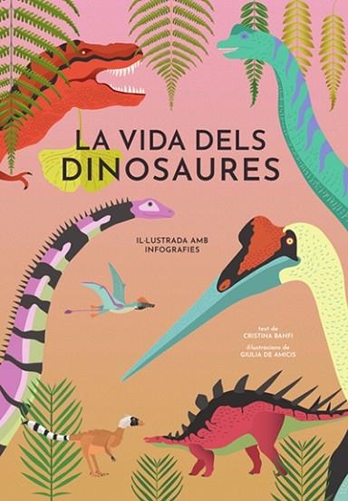 LA VIDA DELS DINOSAURES (VVKIDS) | 9788468242453 | BANFI, CRISTINA | Llibreria Online de Vilafranca del Penedès | Comprar llibres en català