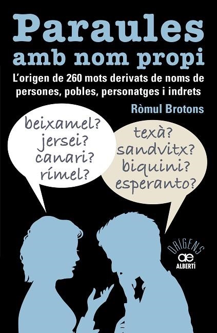 PARAULES AMB NOM PROPI. L'ORIGEN DE 260 MOTS DERIVATS DE NOMS DE PERSONES, POBLE | 9788472461741 | BROTONS SEGARRA, RÒMUL | Llibreria Online de Vilafranca del Penedès | Comprar llibres en català