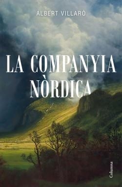 LA COMPANYIA NÒRDICA | 9788466426794 | VILLARÓ, ALBERT | Llibreria Online de Vilafranca del Penedès | Comprar llibres en català