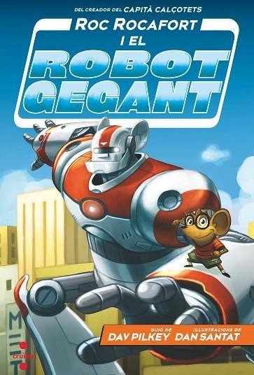 ROC ROCAFORT I EL ROBOT GEGANT | 9788466148702 | PILKEY, DAV | Llibreria Online de Vilafranca del Penedès | Comprar llibres en català