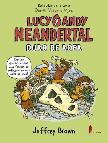 LUCY Y ANDY NEANDERTAL: DURO DE ROER | 9788412140828 | BROWN, JEFFREY | Llibreria Online de Vilafranca del Penedès | Comprar llibres en català