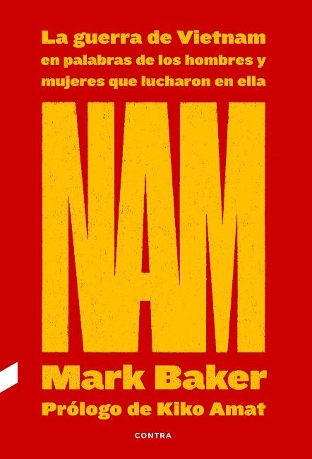 NAM LA GUERRA DE VIETNAM EN PALABRAS DE LOS HOMBRES Y MUJERES QUE LUCHARON EN E | 9788418282263 | BAKER, MARK | Llibreria Online de Vilafranca del Penedès | Comprar llibres en català