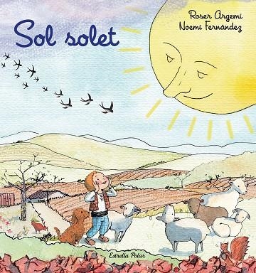 SOL SOLET | 9788418135279 | ARGEMÍ, ROSER/FERNÀNDEZ SELVA, NOEMÍ | Llibreria Online de Vilafranca del Penedès | Comprar llibres en català