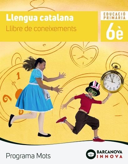 MOTS 6. LLENGUA CATALANA. CONEIXEMENTS | 9788448947217 | MONTERO, DIEGO/MUNELLS, MONTSERRAT/MURILLO, NÚRIA/TÀPIA, OLIVIA/RIERA, I FERNÁNDEZ | Llibreria Online de Vilafranca del Penedès | Comprar llibres en català