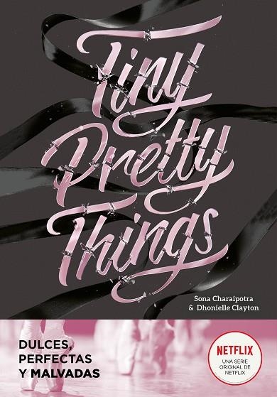 TINY PRETTY THINGS ( DULCES PERFECTAS Y MALVADAS ) | 9788418038808 | DHONIELLE, CLAYTON/CHARAIPOTRA, SONA | Llibreria Online de Vilafranca del Penedès | Comprar llibres en català