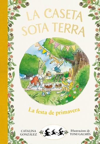 LA FESTA DE PRIMAVERA ( LA CASETA SOTA TERRA 2 ) | 9788417736798 | GÓNZALEZ VILAR, CATALINA | Llibreria L'Odissea - Libreria Online de Vilafranca del Penedès - Comprar libros