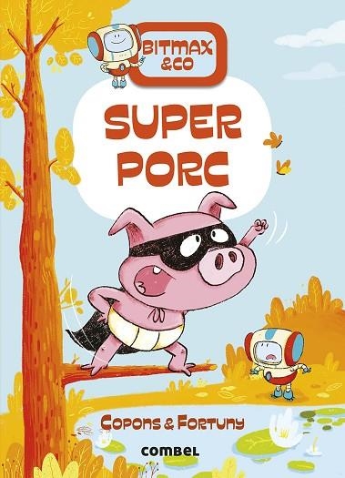 BITMAX & CO 2 SUPERPORC | 9788491016380 | COPONS, JAUME/FORTUNY, LILIANA | Llibreria Online de Vilafranca del Penedès | Comprar llibres en català