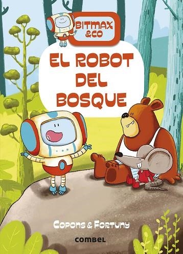 BITMAX & CO 1 EL ROBOT DEL BOSQUE | 9788491016373 | COPONS, JAUME/FORTUNY, LILIANA | Llibreria Online de Vilafranca del Penedès | Comprar llibres en català