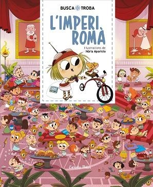 BUSCA I TROBA L'IMPERI ROMÀ | 9788491379881 | APARICIO, NURIA | Llibreria Online de Vilafranca del Penedès | Comprar llibres en català