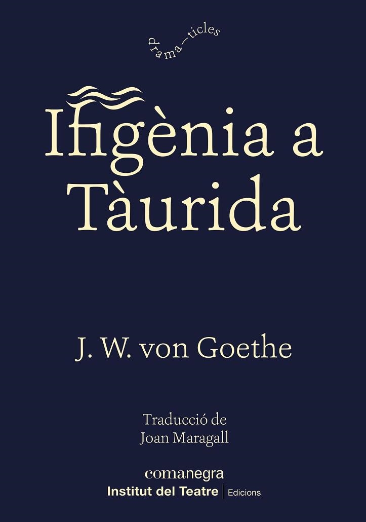 IFIGÈNIA A TÀURIDA | 9788418022524 | GOETHE, JOHANN WOLFGANG VON | Llibreria L'Odissea - Libreria Online de Vilafranca del Penedès - Comprar libros