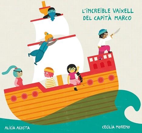 L'INCREÏBLE VAIXELL DEL CAPITÀ MARCO | 9788418133176 | ACOSTA, ALICIA | Llibreria Online de Vilafranca del Penedès | Comprar llibres en català