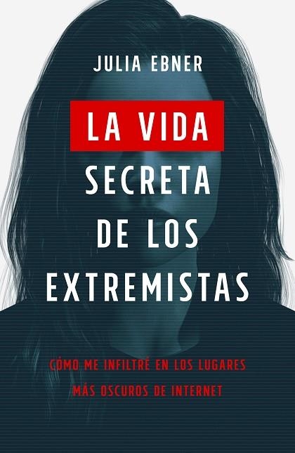 LA VIDA SECRETA DE LOS EXTREMISTAS | 9788499988085 | EBNER, JULIA | Llibreria Online de Vilafranca del Penedès | Comprar llibres en català