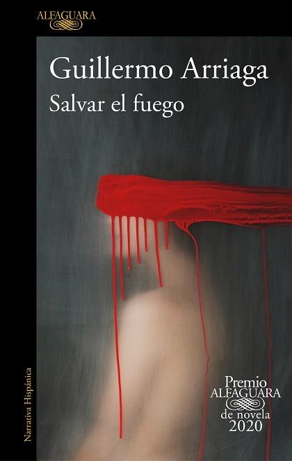 SALVAR EL FUEGO (PREMIO ALFAGUARA DE NOVELA) | 9788420439303 | ARRIAGA, GUILLERMO | Llibreria Online de Vilafranca del Penedès | Comprar llibres en català