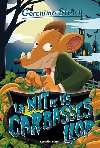 GERONIMO STILTON LA NIT DE LES CARABASSES LLOP | 9788418135330 | STILTON, GERONIMO | Llibreria Online de Vilafranca del Penedès | Comprar llibres en català