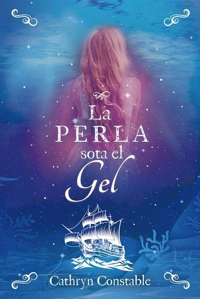 LA PERLA SOTA EL GEL | 9788424667559 | CONSTABLE, CATHRYN, | Llibreria Online de Vilafranca del Penedès | Comprar llibres en català