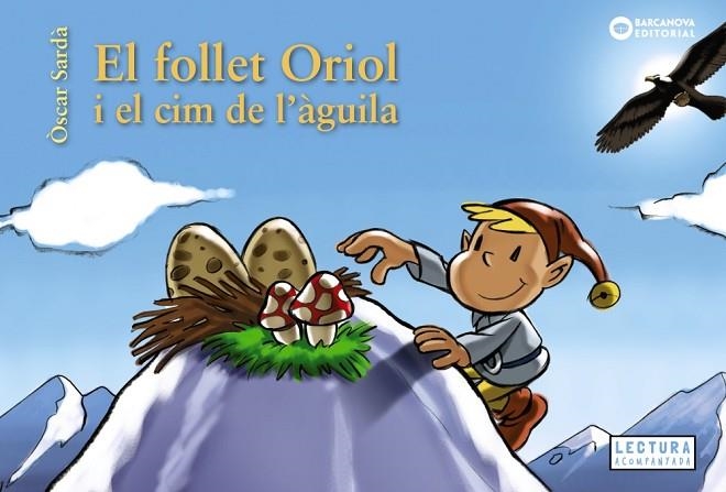 EL FOLLET ORIOL I EL CIM DE L'ÀGUILA | 9788448952136 | SARDÀ, ÒSCAR | Llibreria Online de Vilafranca del Penedès | Comprar llibres en català