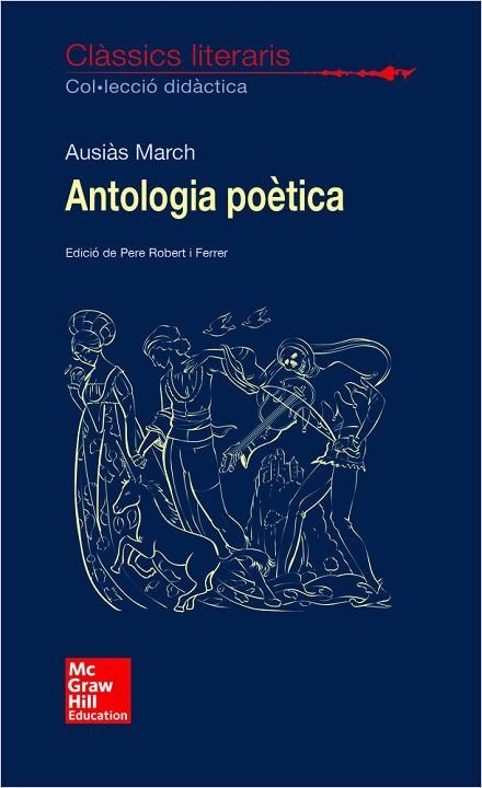 CLASSICS LITERARIS. ANTOLOGIA POETICA | 9788448614652 | MARCH, AUXIAS | Llibreria Online de Vilafranca del Penedès | Comprar llibres en català