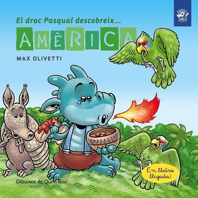 EL DRAC PASQUAL DESCOBREIX AMÈRICA | 9788417207359 | OLIVETTI, MAX | Llibreria Online de Vilafranca del Penedès | Comprar llibres en català