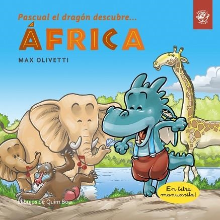 PASCUAL EL DRAGÓN DESCUBRE ÁFRICA - CUENTOS EN LETRA LIGADA | 9788417210779 | OLIVETTI, MAX | Llibreria Online de Vilafranca del Penedès | Comprar llibres en català