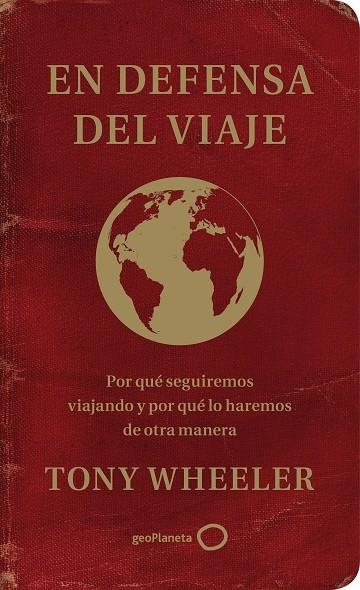 EN DEFENSA DEL VIAJE | 9788408233343 | WHEELER, TONY | Llibreria Online de Vilafranca del Penedès | Comprar llibres en català